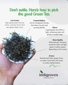 leaf quality high grade green tea has whole, unbroken leaves that are tightly rolled or flat. (1)